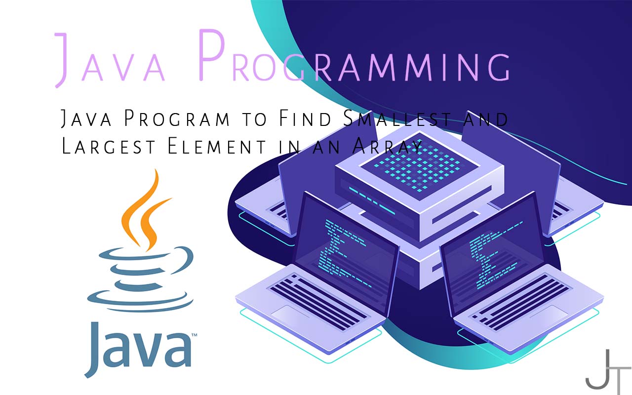 Java Program To Find Smallest And Largest Element In An Array Just Hot Sex Picture