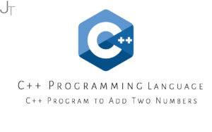 C++ Program to Add Two Numbers - Just Tech Review