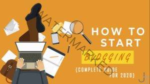 How to Start A Blog In 2020 From Scratch [Step By Step Guide]