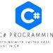 Using string with switch case statement in C#